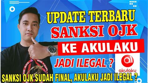 UPDATE LAGI Perkembangan Sanksi Ojk Ke Akulaku L Akulaku Kena Sanksi