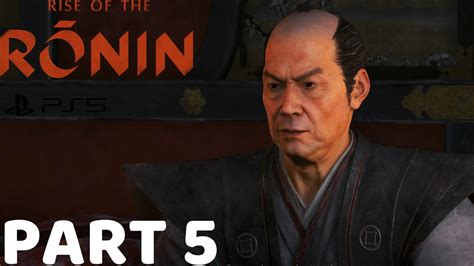 Rise Of The Ronin Gameplay Walkthrough Part 5 4k 60fps Ps5 No