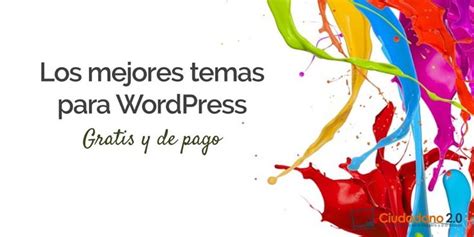 Mejores Temas Wordpress Gratis Y Premium Cu Les Son Wordpress