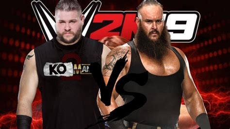 WWE 2K19 Matches Kevin Owens Vs Braun Strowman YouTube