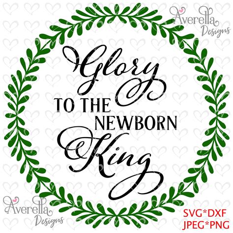 Glory To The Newborn King SVG Cut File Etsy