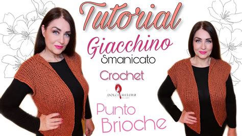 Tutorial Giacchino Smanicato Ada Punto Brioche Uncinetto Youtube