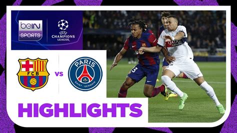 Barcelona V Psg Champions League 2324 Match Highlights Youtube