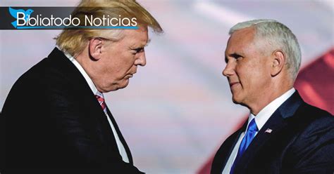 No Dejaré De Orar Por Ti Le Dijo Mike Pence A Trump Tras Asalto Al