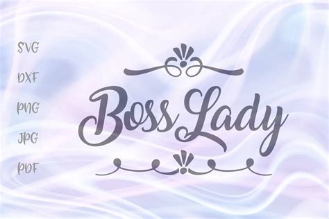 Boss Lady Svg For Cricut Vector Cut File Svg Dxf Png Pdf