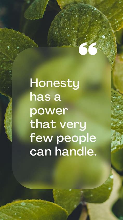 Honesty Has A Power That Very Few People Can Handle Quotes Deep