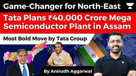 Game Changer For North East Tata Plans 40 000 Crore Semiconductor