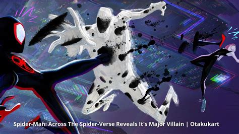 Spider Man Across The Spider Verse Revela Su Villano Principal En El