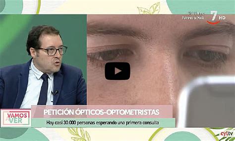 Coocyl En Los Medios Televisi N Colegio De Pticos Optometristas De