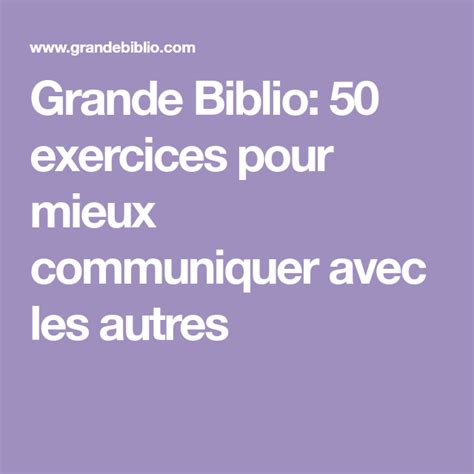 Grande Biblio Exercices Pour Mieux Communiquer Avec Les Autres