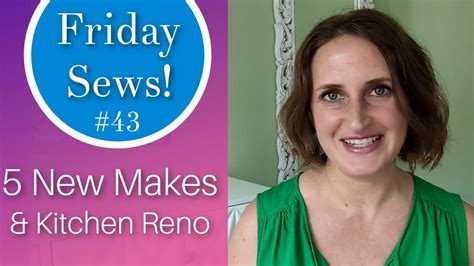 Friday Sews 5 New Sewing Makes Kitchen Reno Fridaysews YouTube