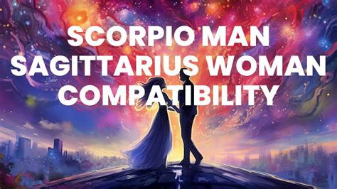 Scorpio Man And Sagittarius Woman Compatibility A Fiery Union Of