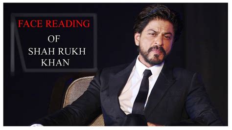 Face Reading Of Shahrukh Khan Shahrukh Khan Srk Youtube