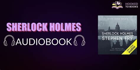 Sherlock Holmes Audiobook: The Definitive Collection - Hooked To Books