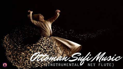 Ottoman Sufi Music Instumental Ney Flute YouTube