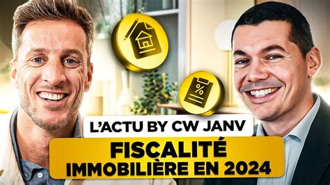 LACTU BY CW janv Fiscalité immobilière en 2024 YouTube