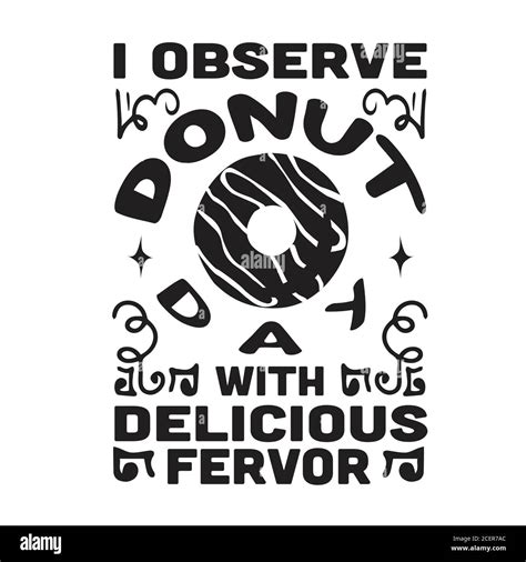Donut Quote And Saying Good For Poster I Observe Donuts Day With