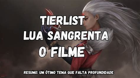 TIERLIST SKINS LUA SANGRENTA O FILME LEAGUE OF LEGENDS YouTube