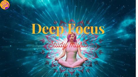 Deep Focus Music To Improve Concentration Beautiful Relaxing Music For