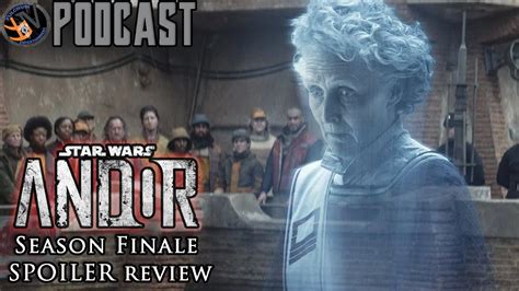 ANDOR Episode 12 SPOILER Review FE Podcast 192 YouTube