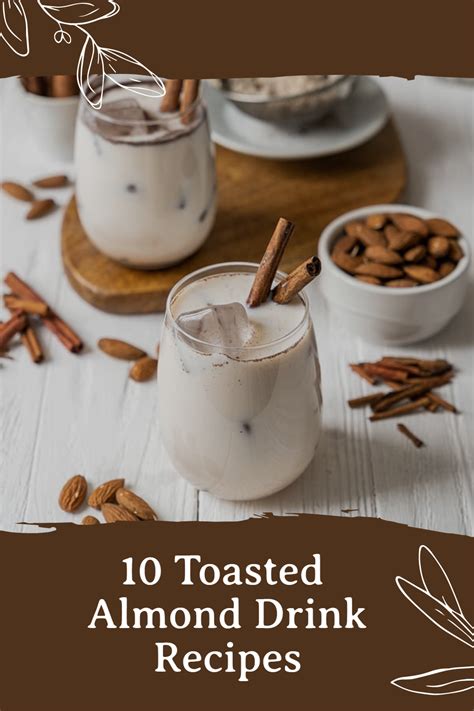 Toasted Almond Drinks: 10 Decadent Recipes