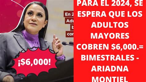 Van A Recibir 6 000 Pesos Bimestrales Los Adultos Mayores En El 2024