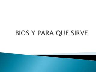 La Bios Y Para Que Sirve Ppt