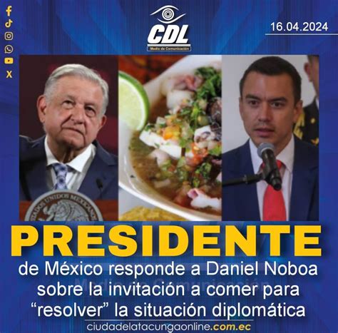 Presidente de México responde a Daniel Noboa sobre la invitación a