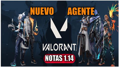 Valorant Notas Del Parche 1 14 Nuevo Agente Nuevo Modo De Juego Y