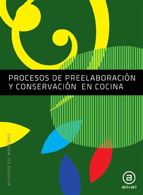 Procesos De Preelaboraci N Y Conservaci N En Cocina By Ediciones Akal