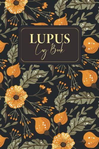 Lupus Log Book Daily Pain Assessment Diary Lupus Symptoms Tracking Journal And Chronic Illness