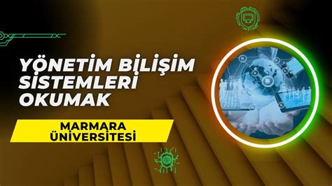 Marmara Üniversitesi nde Yönetim Bilişim Sistemleri Okumak YBS İş