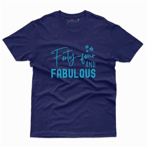 44 And Fabulous 2 T Shirt 44th Birthday Collection At Rs 899 00