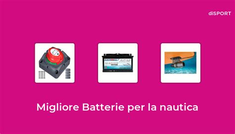 48 Migliore Batterie Per La Nautica Nel 2023 Basato Su 41 Opinione Di