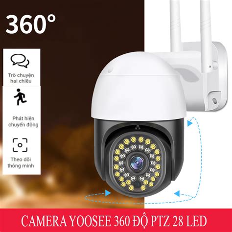 Camera Yoosee PTZ 28LED Xoay 360 Độ Đàm Thoại 2 Chiều Báo Động