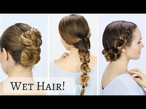 5 Easy Hairstyles Wet Hair Yvettegareth