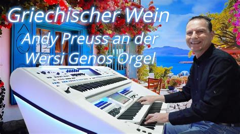 Griechischer Wein Andy Preuss An Der Wersi Genos Orgel YouTube