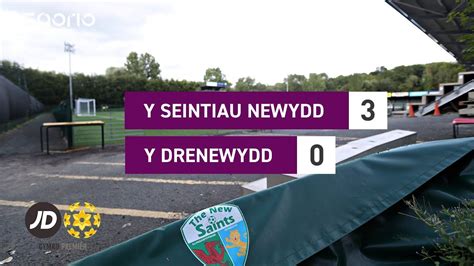 Uchafbwyntiau Highlights Y Seintiau Newydd 3 0 Y Drenewydd JD