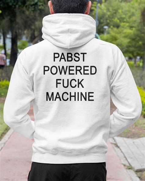 Shirtsthtgohard Pabst Powered Fuck Machine Shirt Shirts That Go Hard