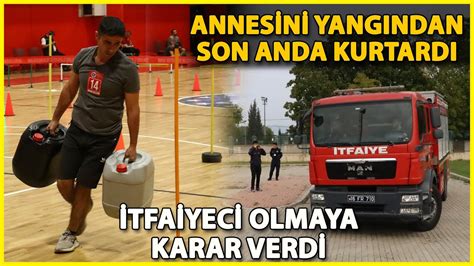 Annesi Yanma Tehlikesi Ge Irince Tfaiyeci Olmaya Karar Verdi Zorlu