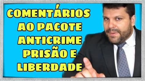 Pacote Anticrime Comentários as alterações no Código de Processo