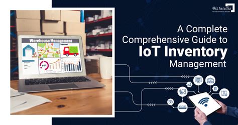 A Complete Comprehensive Guide To Iot Inventory Management