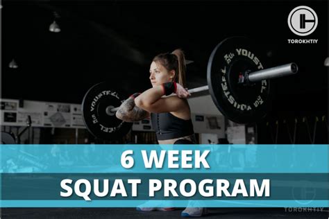 6 Week Squat Program Torokhtiy Weightlifting