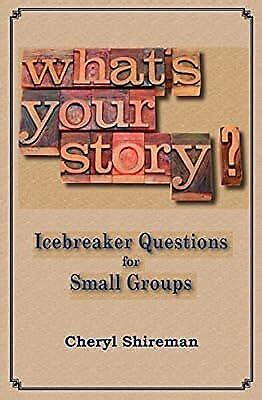 Whats Your Story Icebreaker Questions For Small Groups Shireman