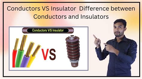 Conductors Vs Insulator Difference Between Conductors And Insulators Conductors And