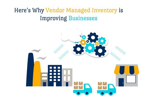 Here S Why Vendor Managed Inventory Is Improving Businesses