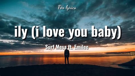 Ily I Love You Baby Surf Mesalyrics Feat Emilee Youtube