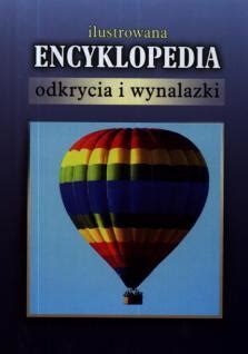 Ilustrowana Encyklopedia Odkrycia I Wynalazki A5