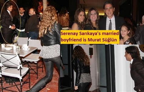 Serenay Sar Kaya Boyfriend Is Married Murat S L N Serenay Sar Kayan N