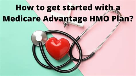 The Complete Guide To Medicare Advantage Hmo Plans